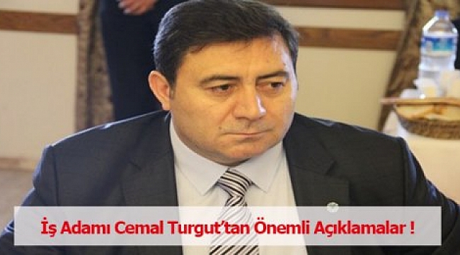 CEMAL TURGUT'TAN FLAŞ AÇIKLAMA!