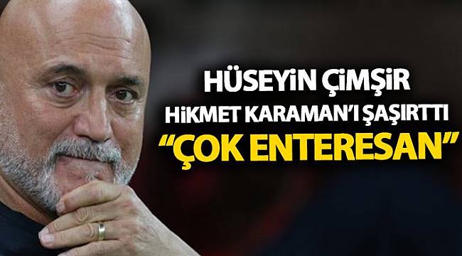 Hikmet Karaman Oldukça Şaşırdı!