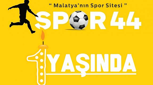 Malatya'nın Gururu "1 Yaşında"