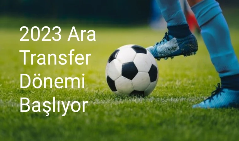 Ara Transfer Dönemi Yarın Başlıyor