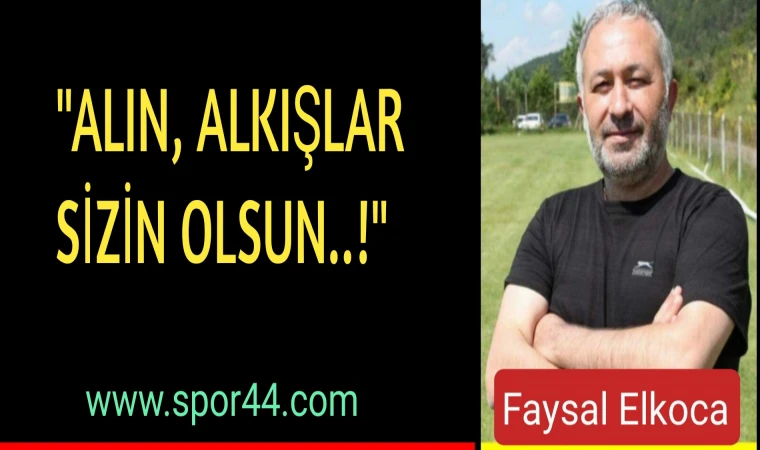 "Alın, Alkışlar Sizin Olsun"