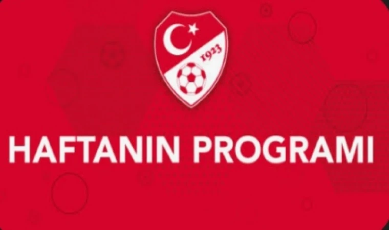 TFF Bu Haftanın Maç Programını Açıkladı