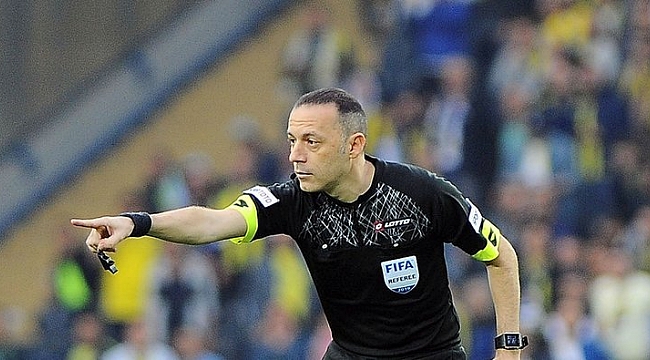 Önemli Maçta Çakır Görev Alacak