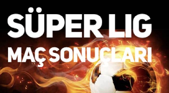 Süper Lig Gollü Başladı