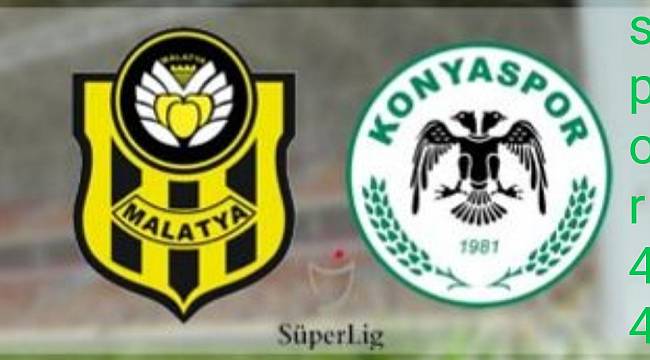 Ö.K.Yeni Malatyaspor-Konyaspor (16.00)